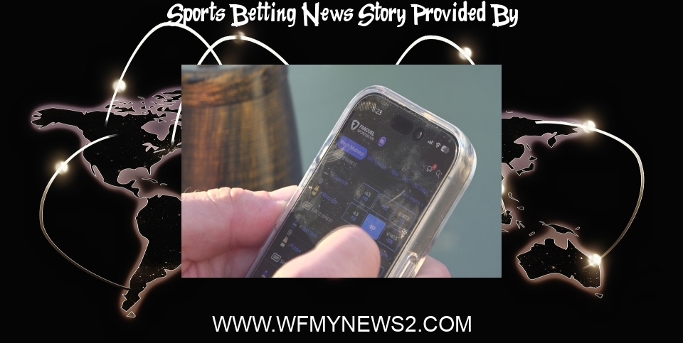 Sports Betting News: Online sports betting in NC and March Madness | wfmynews2.com - WFMYNews2.com