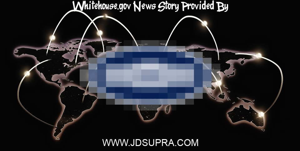 White House News: Biden Administration Promotes Domestic Pharmaceutical ... - JD Supra